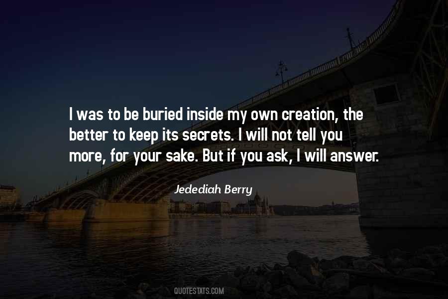 I Will Not Tell You Quotes #1067959