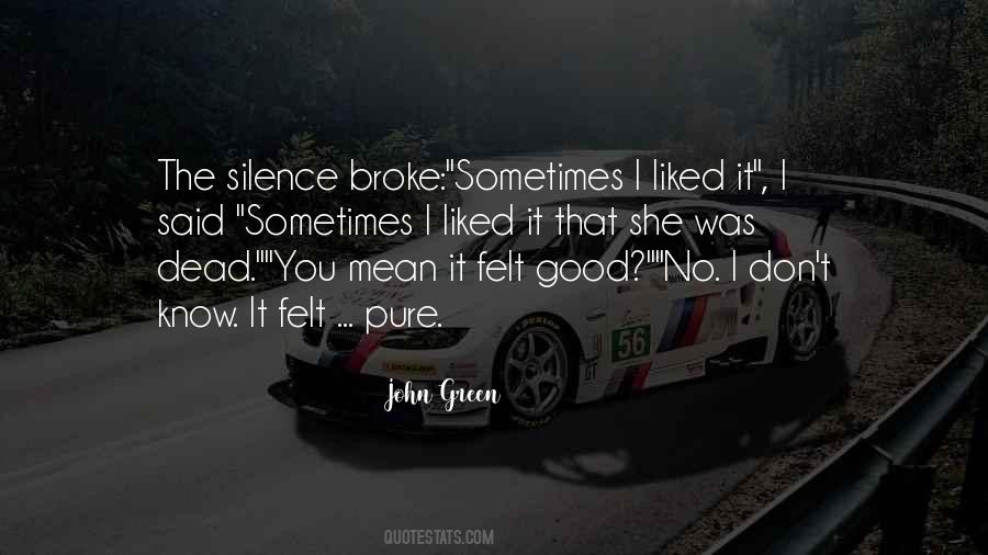 I Broke You Quotes #313308