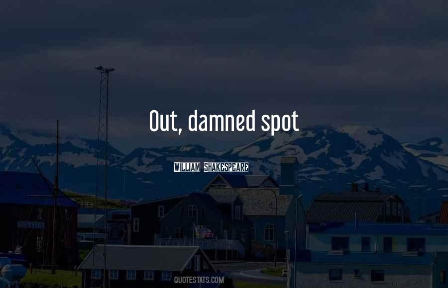 Out Damned Spot Quotes #654758