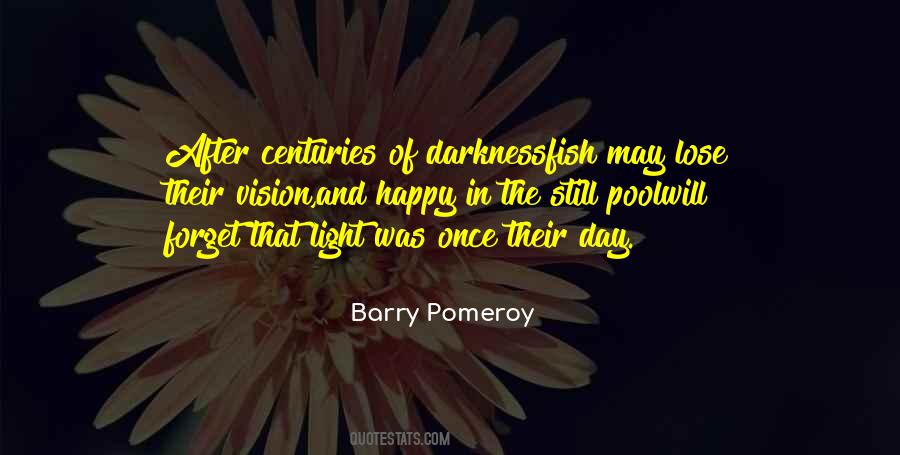 After Darkness Light Quotes #1831611