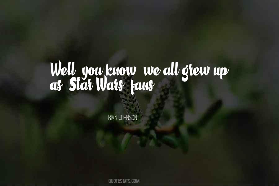 We All Grew Up Quotes #1184552