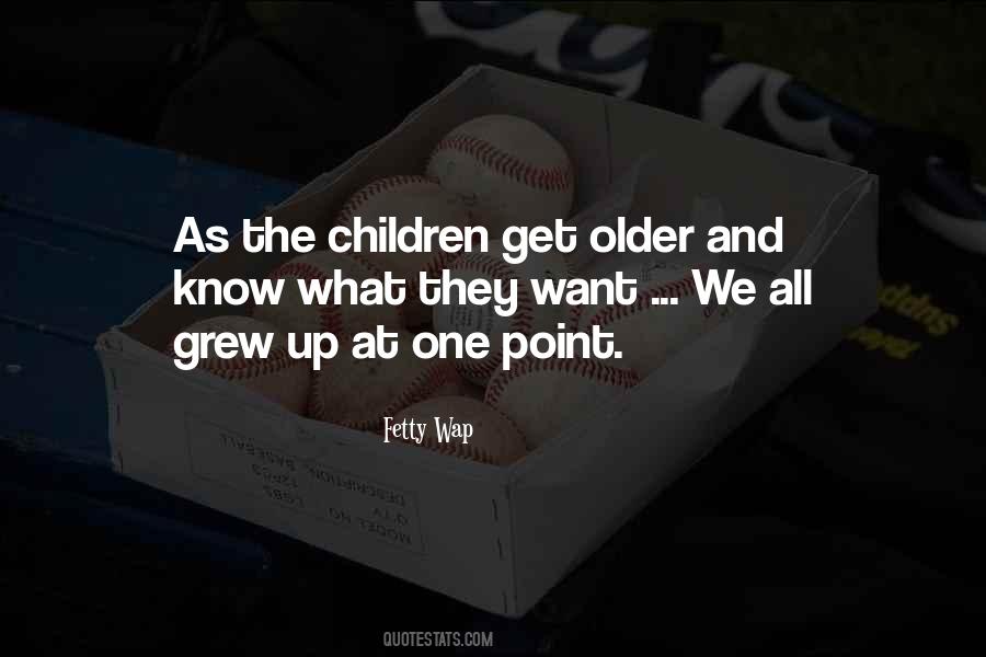We All Grew Up Quotes #273056