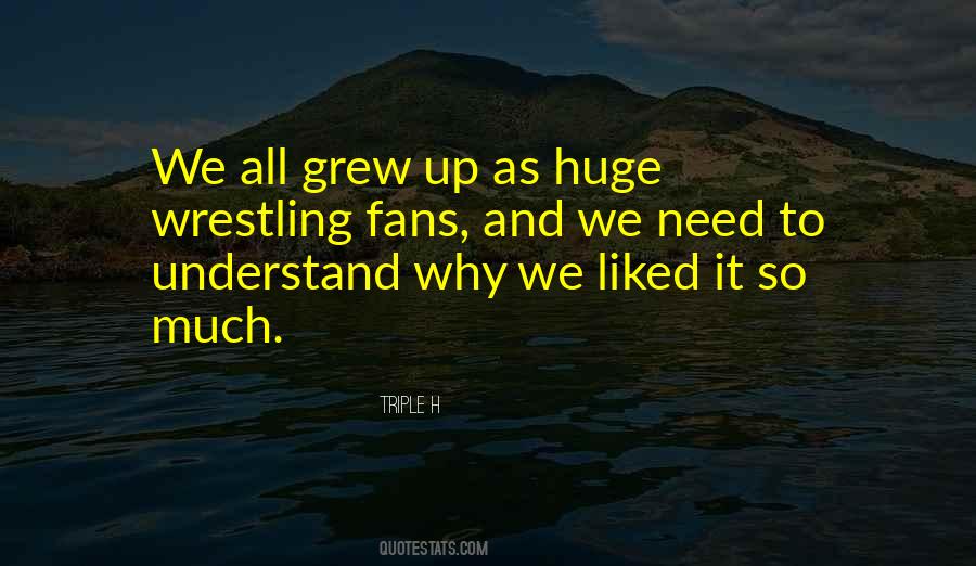 We All Grew Up Quotes #738417