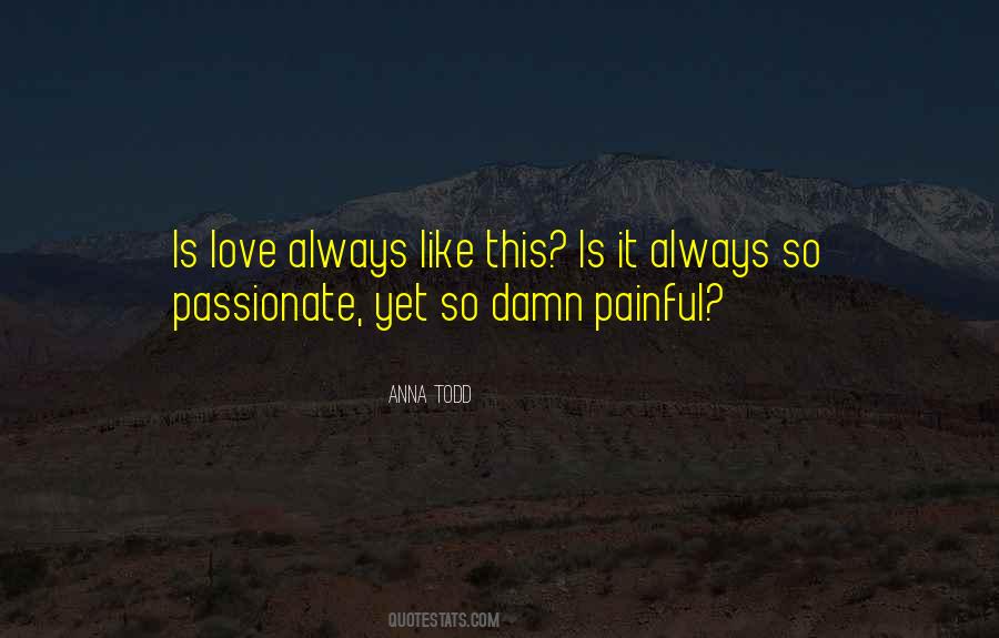 Love Is Always Painful Quotes #1220644