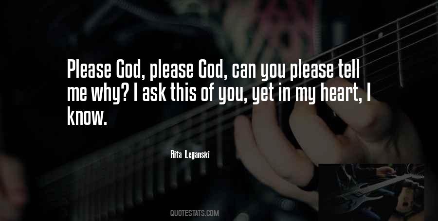 I Ask God Quotes #1399223