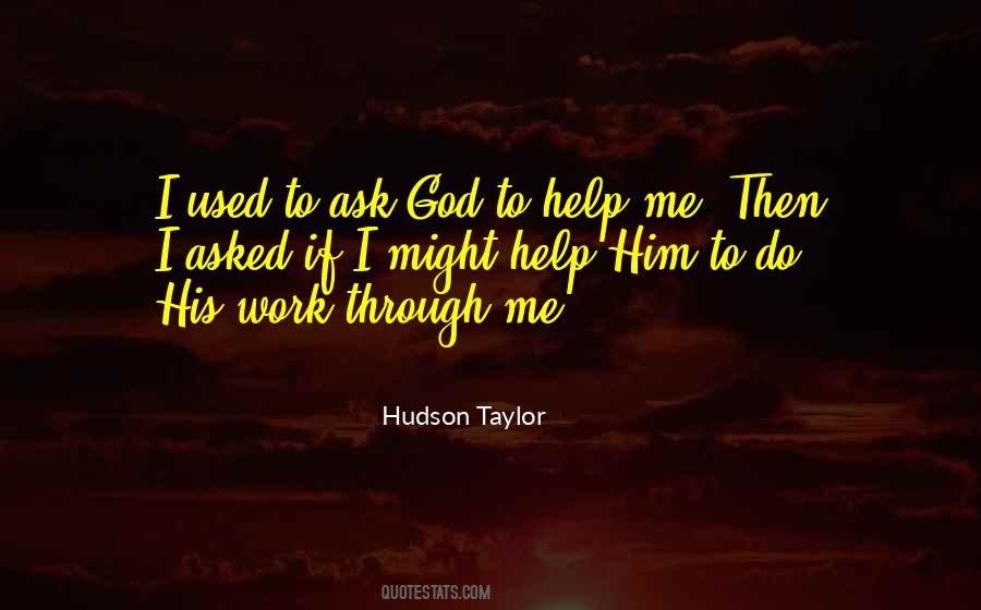 I Ask God Quotes #423312