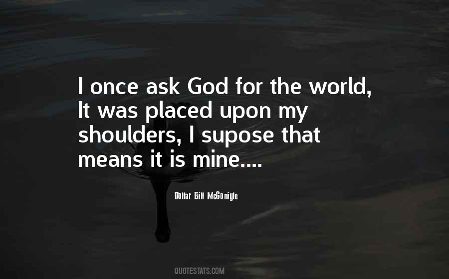 I Ask God Quotes #890437