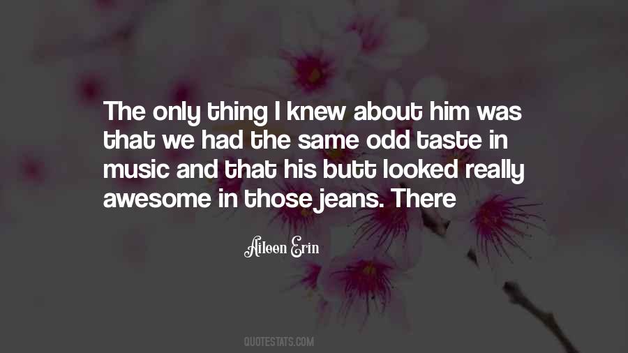 Same Taste In Music Quotes #1805303