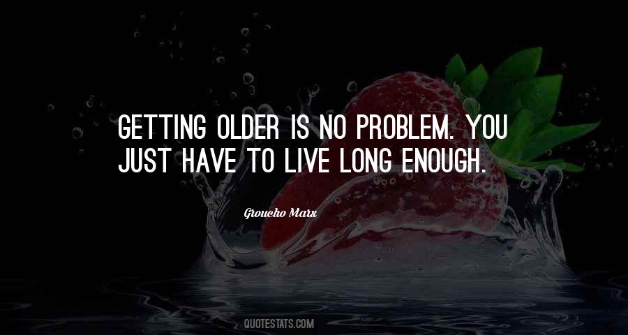 Living Long Life Quotes #1608577