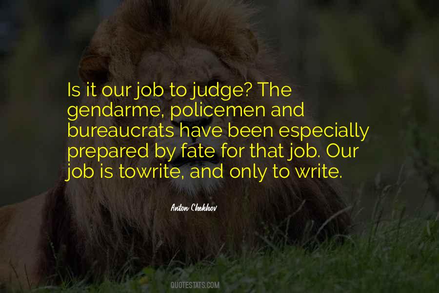 My Job Is Not To Judge Quotes #1377613