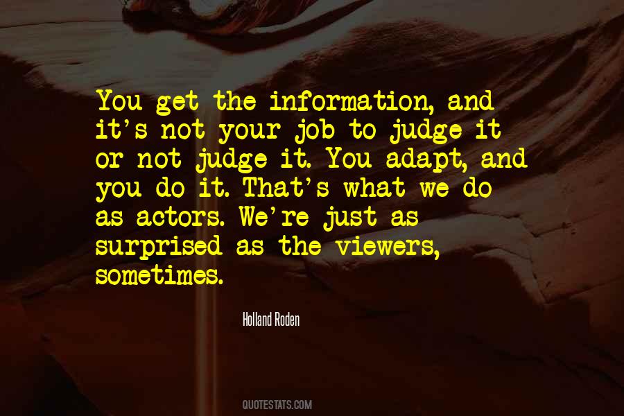 My Job Is Not To Judge Quotes #744673