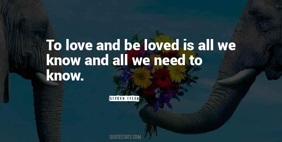 Love And To Be Loved Quotes #1123917