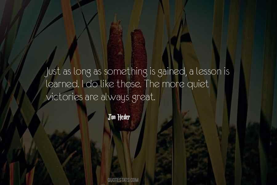 I Learned A Lesson Quotes #1273089