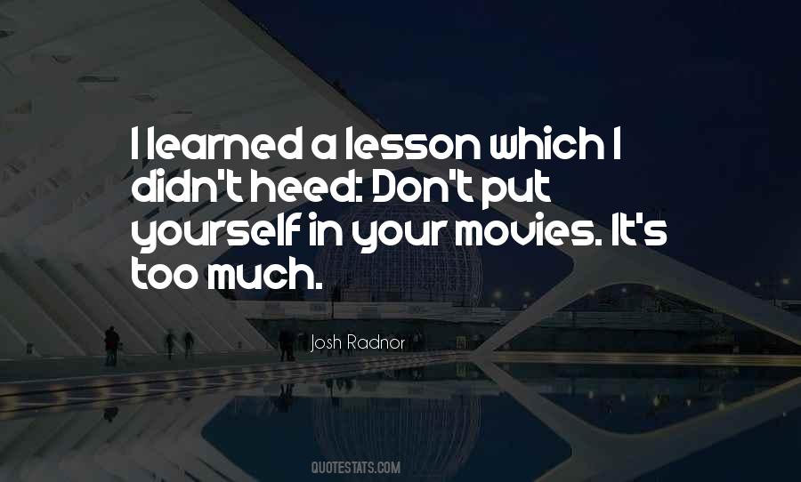 I Learned A Lesson Quotes #650011