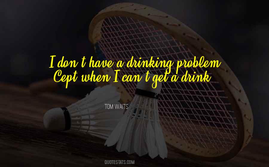 Alcohol Problem Quotes #63691