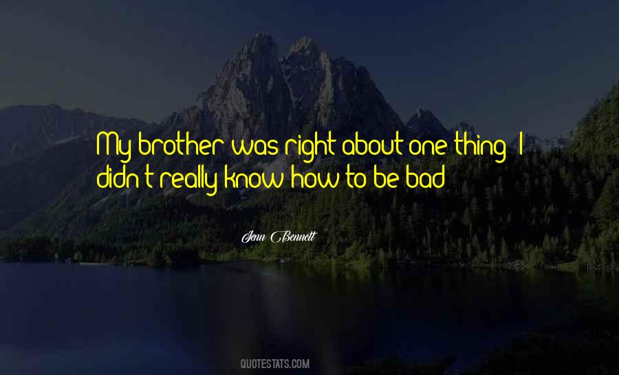 Bad Brother Quotes #1348343