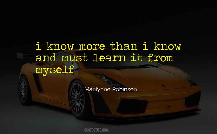 I Know More Than Quotes #526073