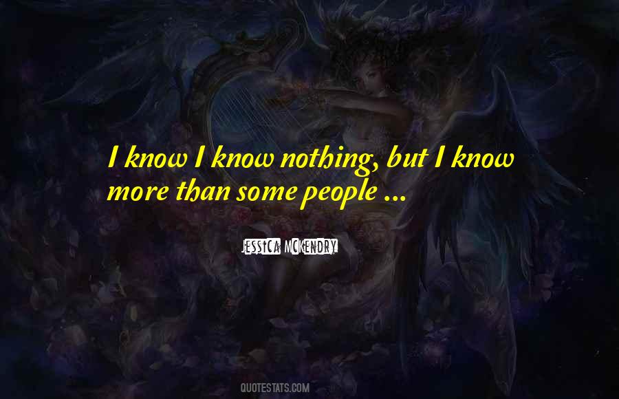I Know More Than Quotes #701479