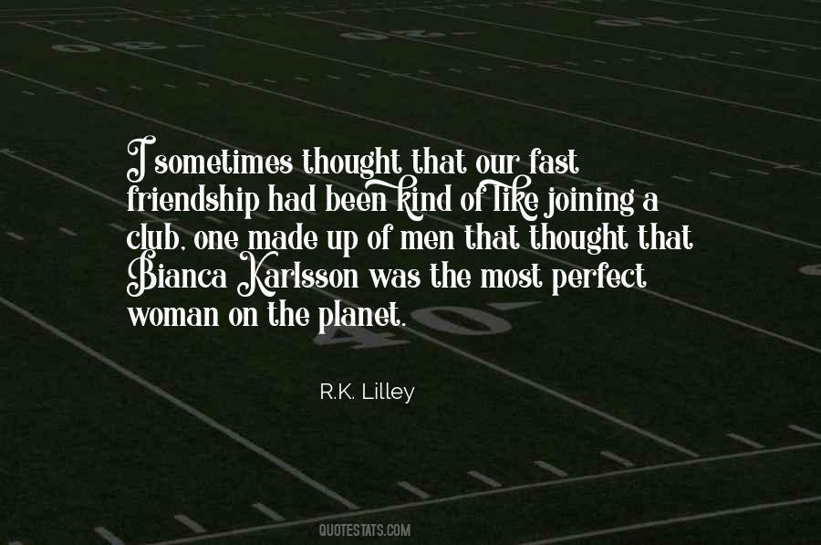 Our Friendship Was Like Quotes #1849327