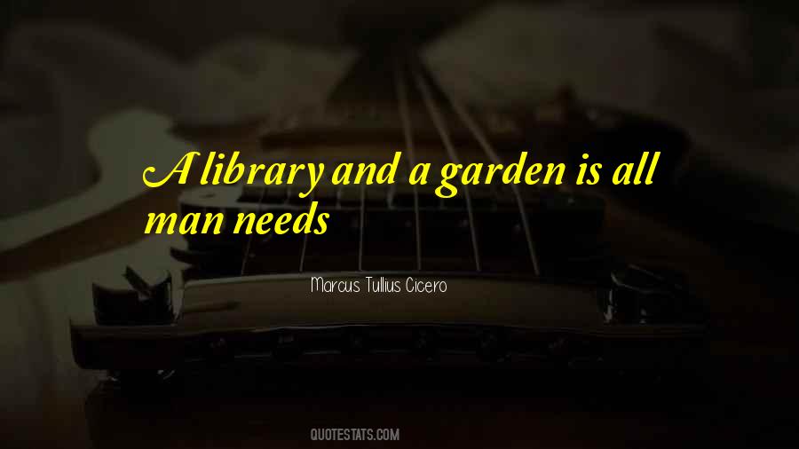 If You Have A Garden And A Library Quotes #1472374