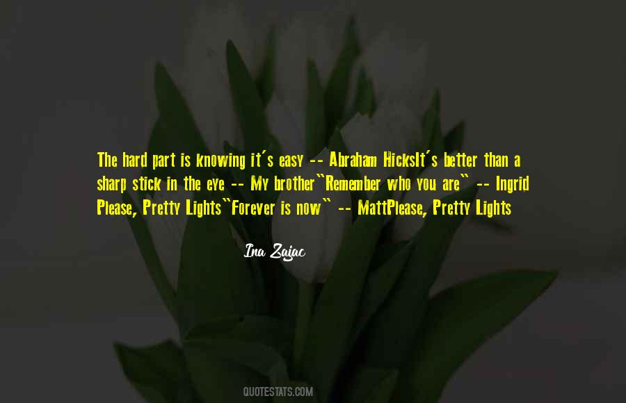 Easy On The Eye Quotes #1627571