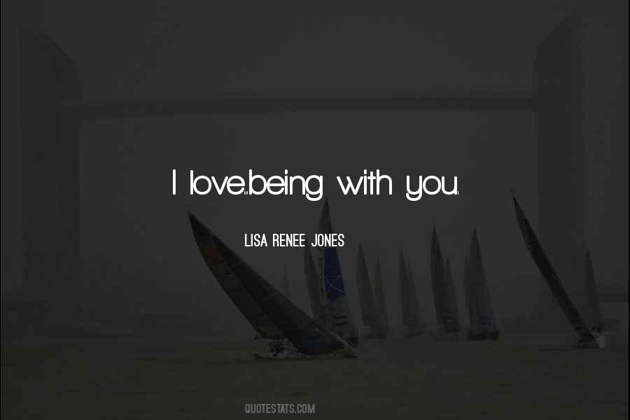 I Love Being With You Quotes #425253