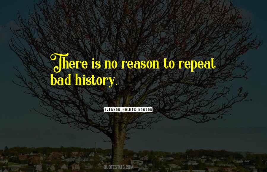 There Is No Reason Quotes #1113845