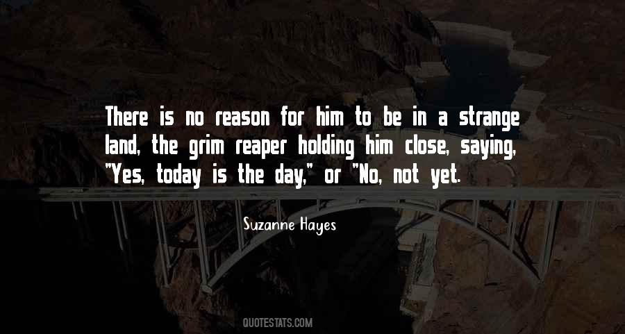 There Is No Reason Quotes #1129794