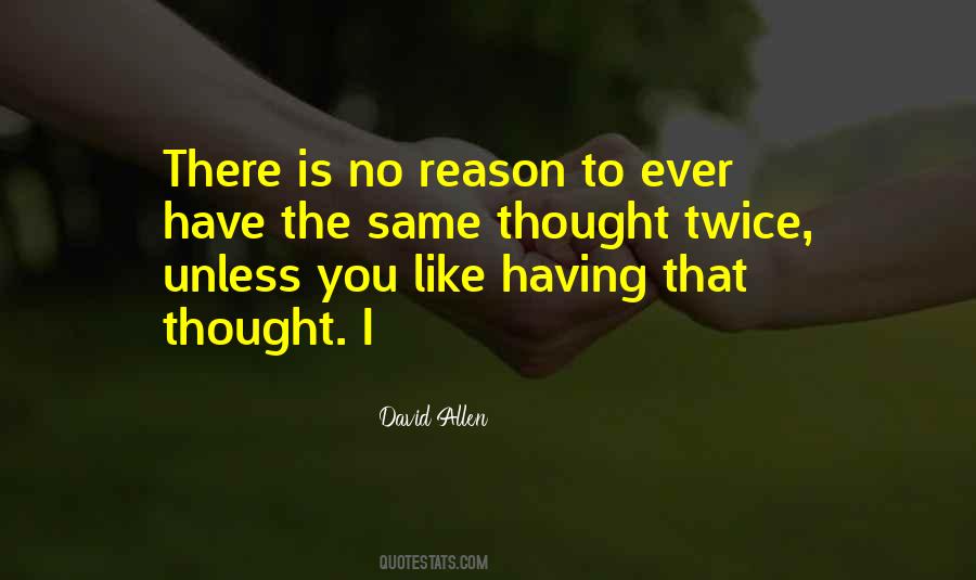 There Is No Reason Quotes #1840251