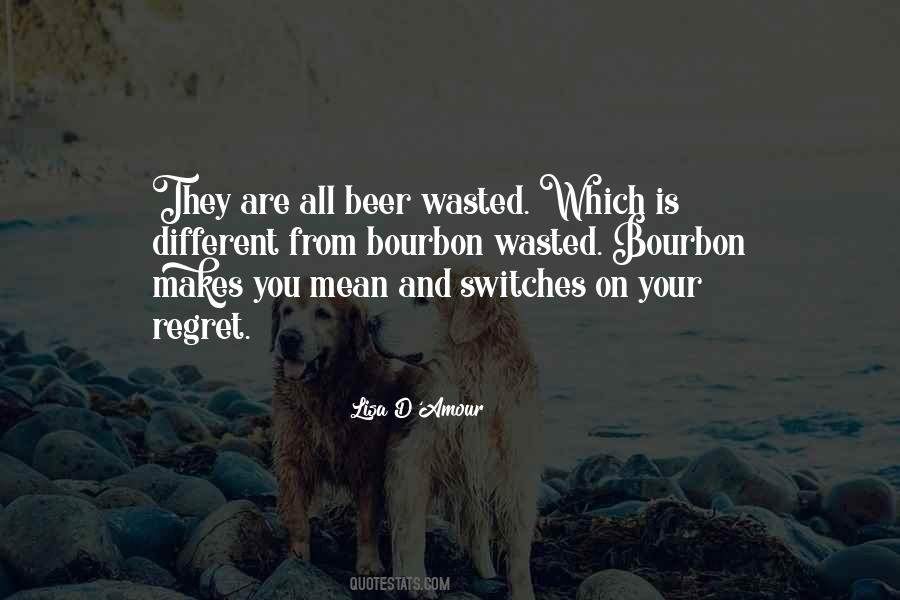 Wasted On You Quotes #1760591