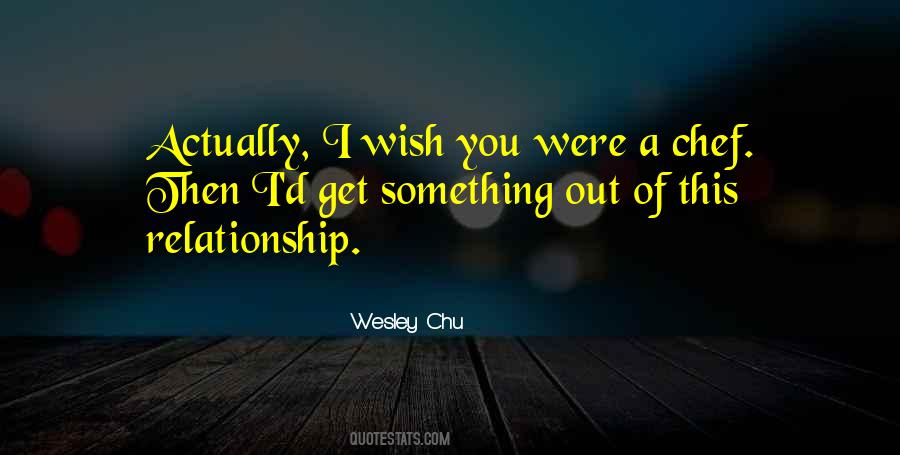 Get Out Of A Relationship Quotes #1532678