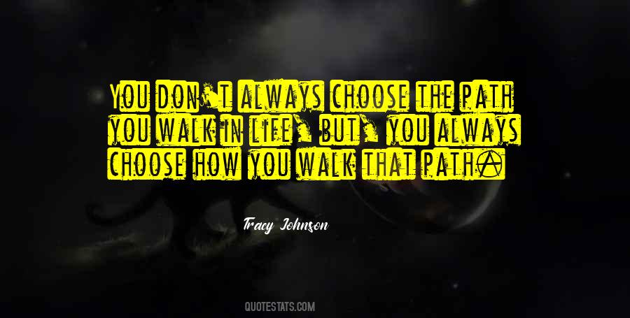 Walk In Life Quotes #415241