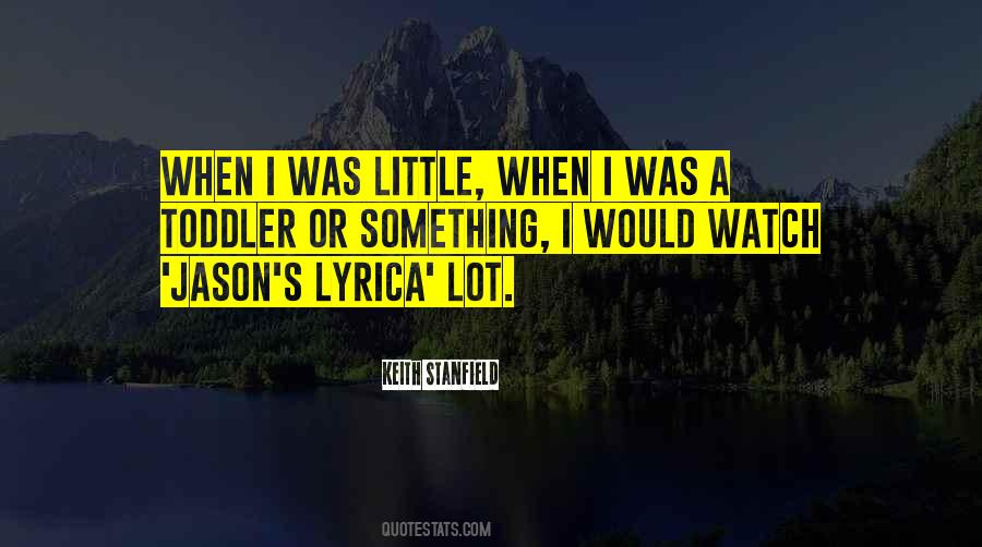 When I Was Little Quotes #1221216