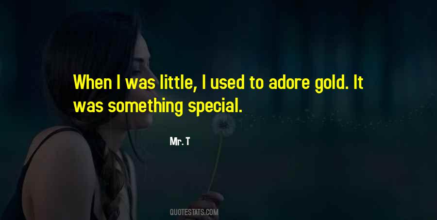 When I Was Little Quotes #1616234