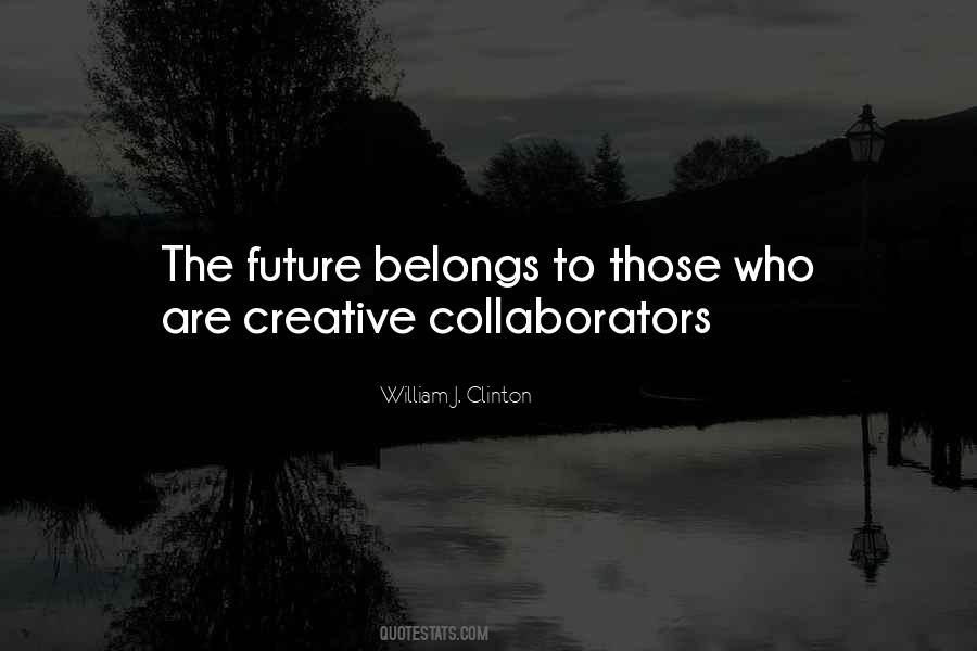 Future Belongs Quotes #1300403