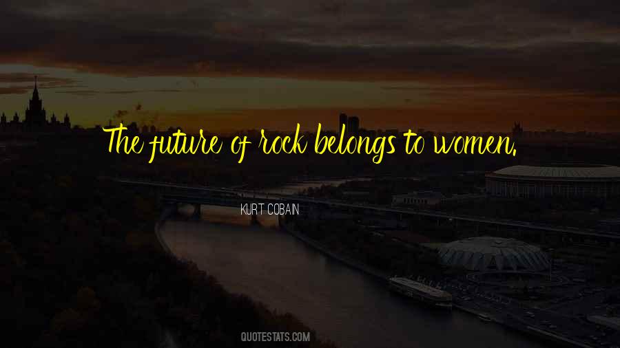 Future Belongs Quotes #1495428