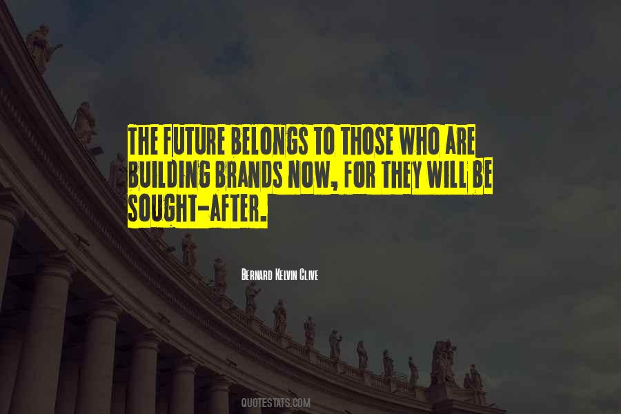 Future Belongs Quotes #1690396