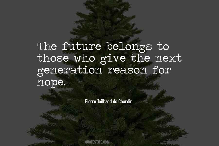 Future Belongs To Those Quotes #1870481
