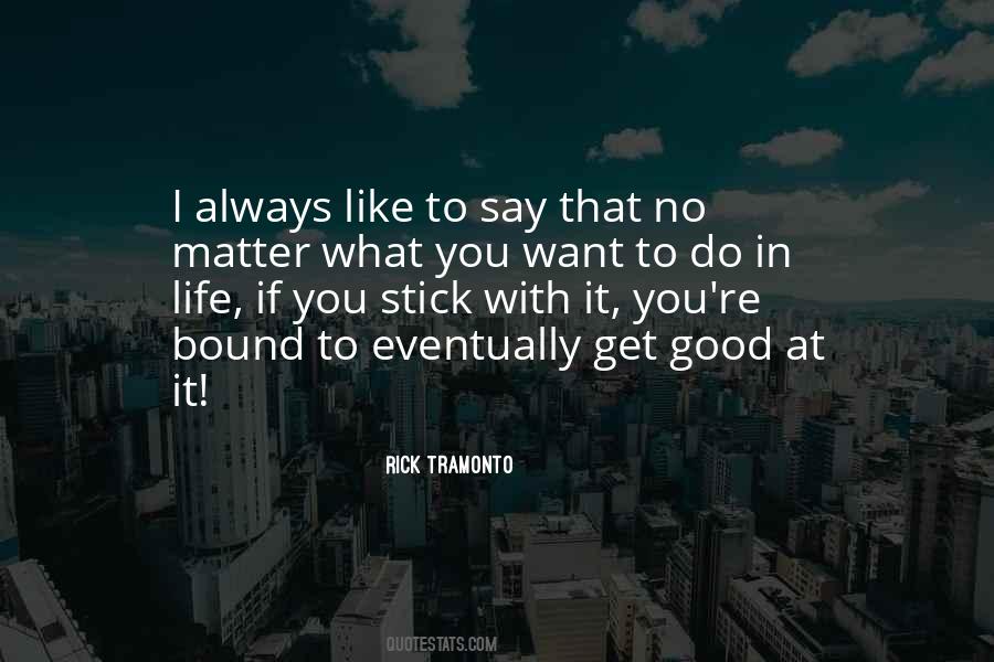 Stick With It Quotes #1829890