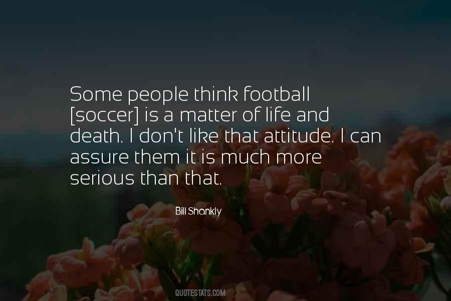 Soccer Is Like Quotes #669100