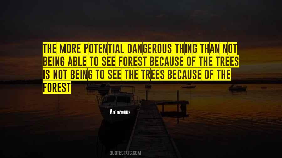 Cannot See The Forest For The Trees Quotes #1538921