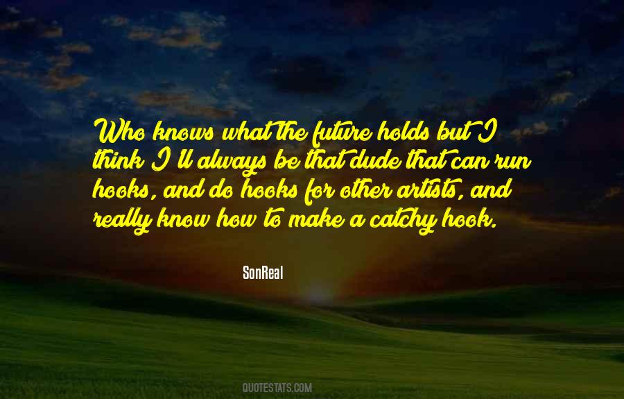 Future Holds Quotes #1630011