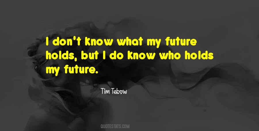 Future Holds Quotes #396393