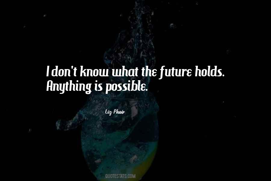 Future Holds Quotes #706504