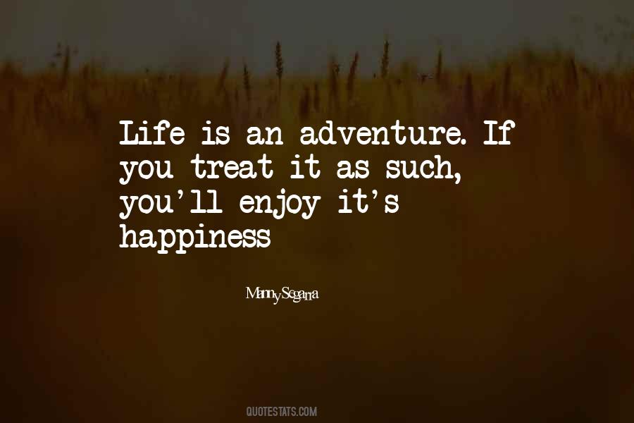 Happiness Enjoy Quotes #1673826