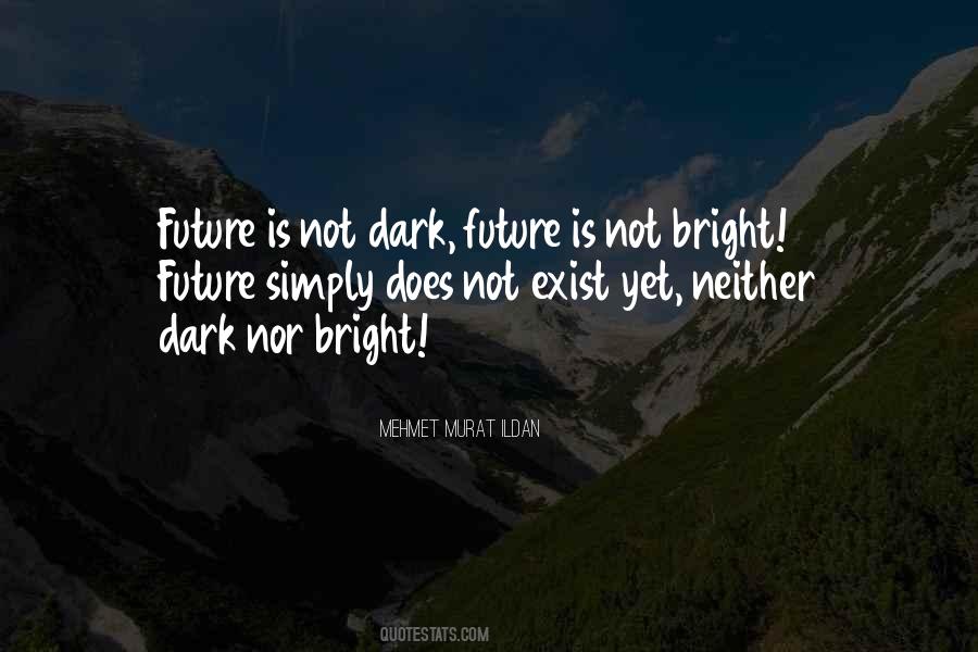Future Is Bright Quotes #1163642