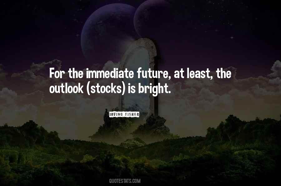 Future Is Bright Quotes #63334