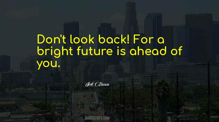 Future Is Bright Quotes #906997