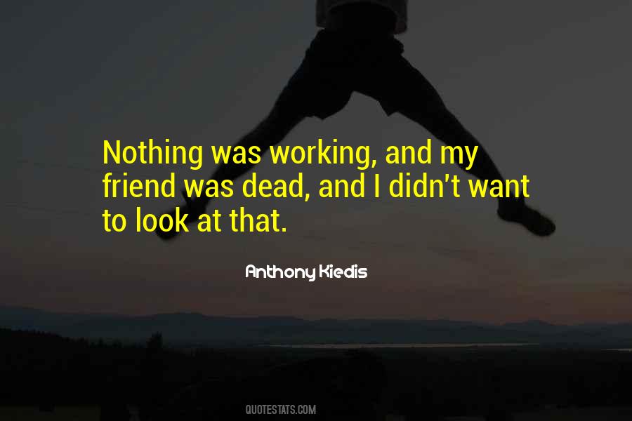 I Want A Friend Quotes #162039