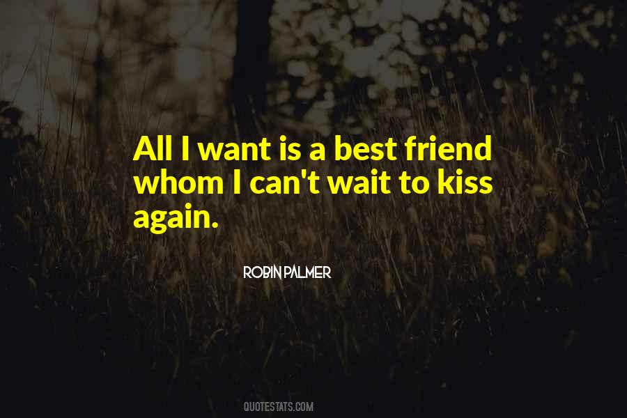 I Want A Friend Quotes #438895